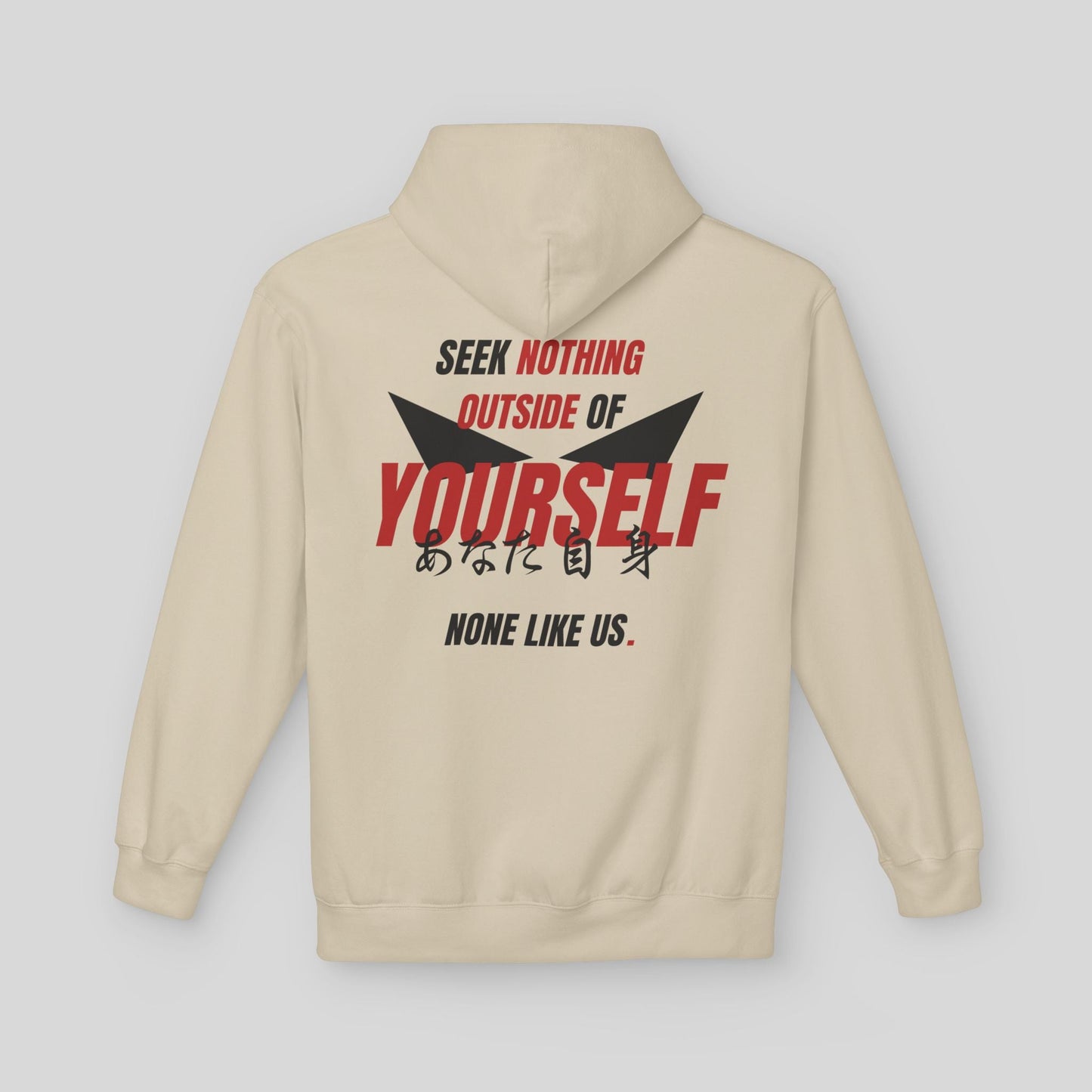 SEEK NOTHING OUTSIDE OF YOURSELF. - None Like Us