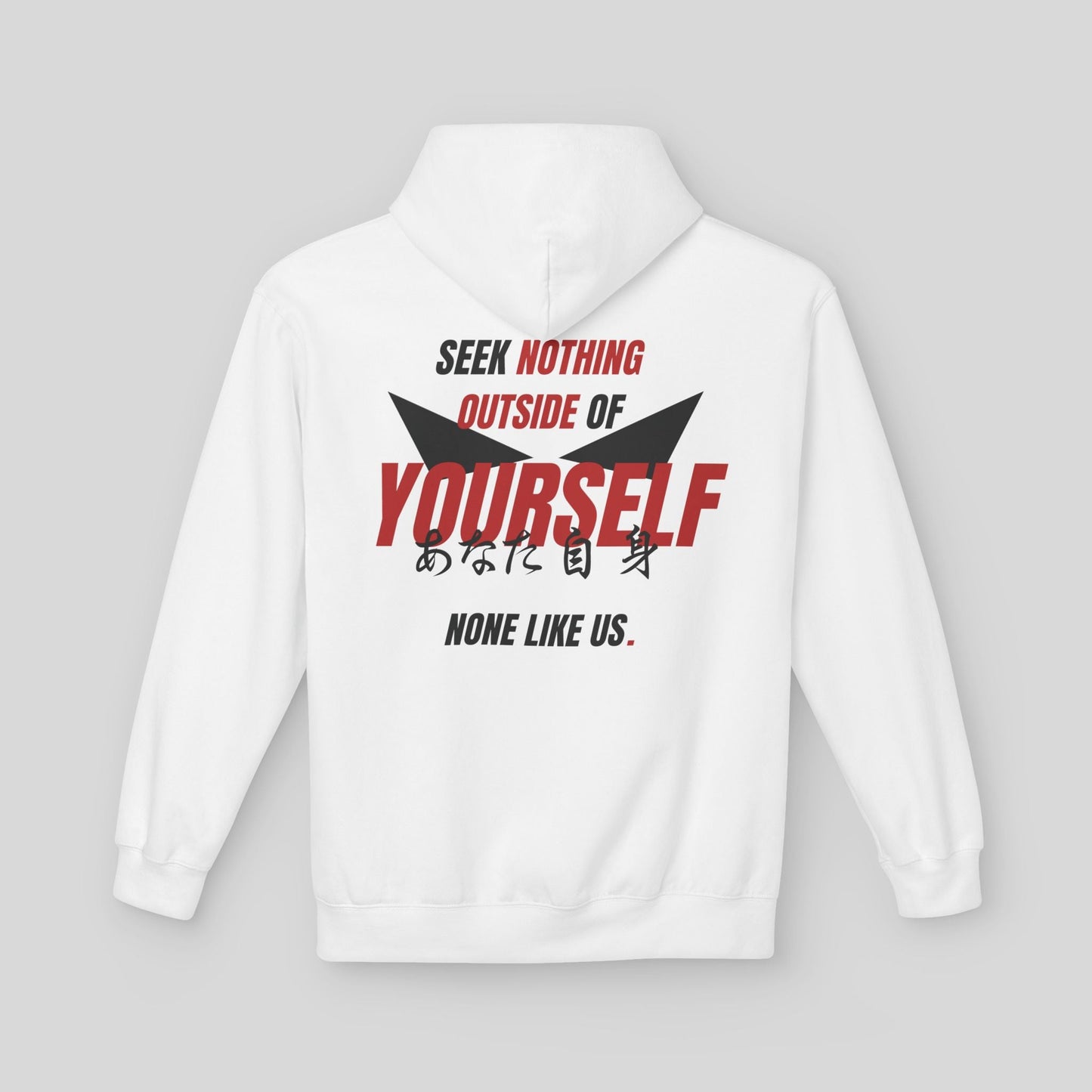SEEK NOTHING OUTSIDE OF YOURSELF. - None Like Us