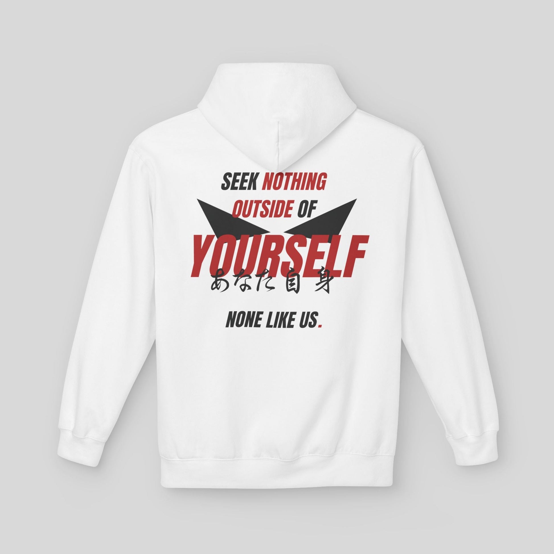 SEEK NOTHING OUTSIDE OF YOURSELF. - None Like Us
