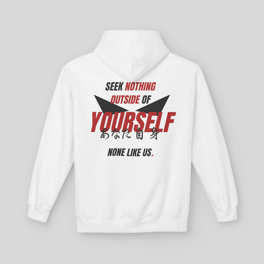 SEEK NOTHING OUTSIDE OF YOURSELF. - None Like Us